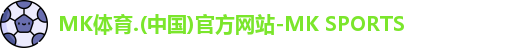MK体育网页版登录入口